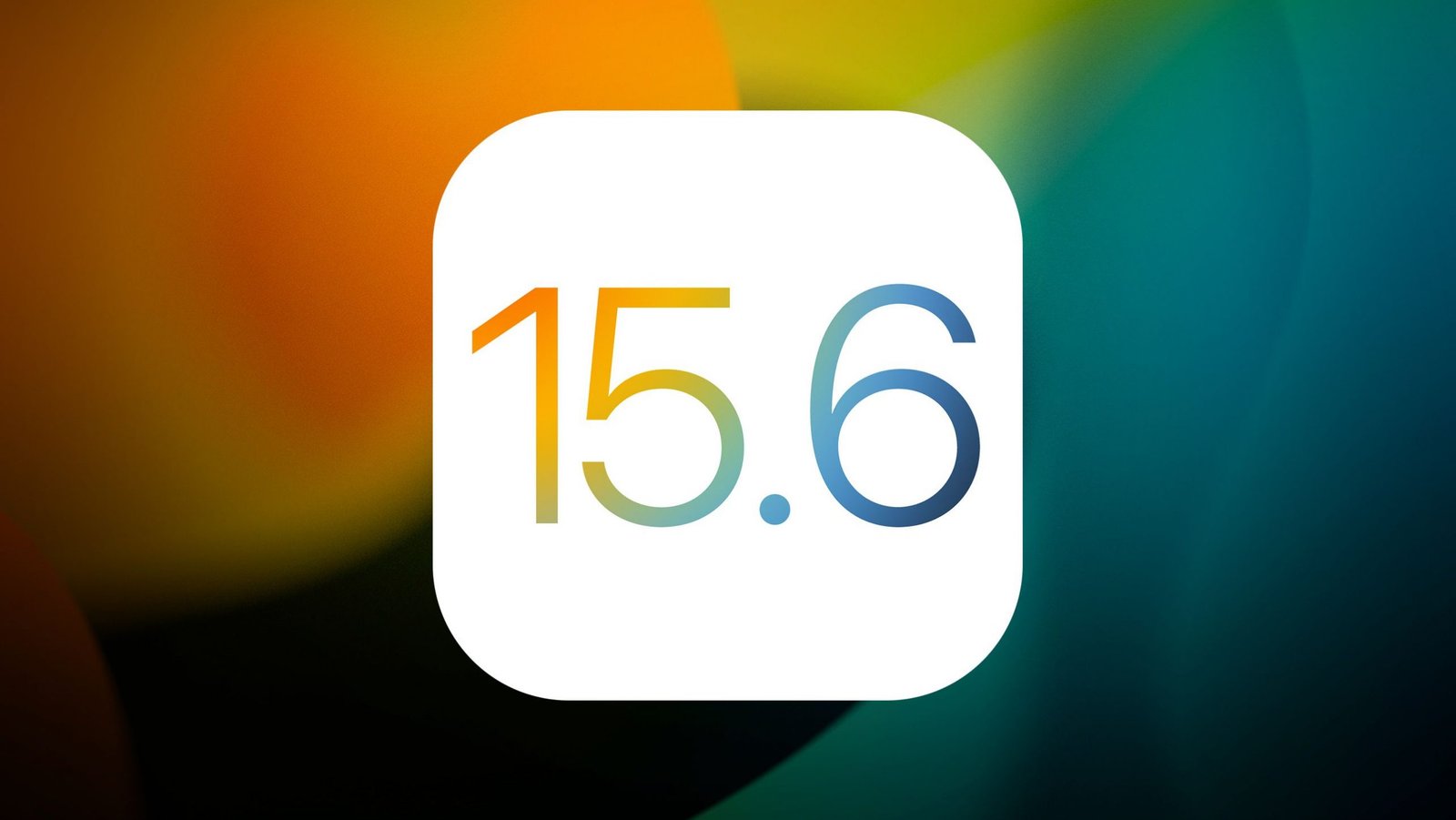 iOS 15.6